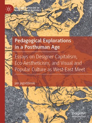 cover image of Pedagogical Explorations in a Posthuman Age